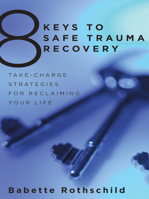 Title details for 8 Keys to Safe Trauma Recovery by Babette Rothschild - Wait list
